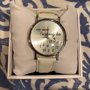 “Who cares I’m already late” white watch